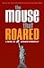 The Mouse That Roared by Leonard Wibberley