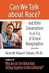 Can We Talk About Race?: And Other Conversations in an Era of School Resegregation