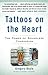 Tattoos on the Heart: The P...