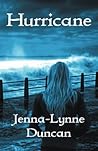 Hurricane by Jenna-Lynne Duncan