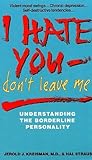 I Hate You—Don't Leave Me by Jerold J. Kreisman