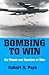 Bombing to Win: Air Power and Coercion in War (Cornell Studies in Security Affairs)