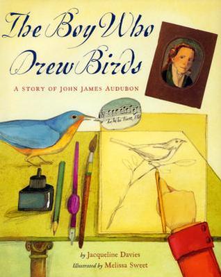 The Boy Who Drew Birds by Jacqueline Davies