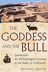 The Goddess and the Bull by Michael Balter