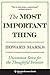 The Most Important Thing: Uncommon Sense for the Thoughtful Investor (Columbia Business School Publishing)