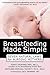 Breastfeeding Made Simple: Seven Natural Laws for Nursing Mothers