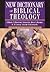 New Dictionary of Biblical Theology: Exploring the Unity Diversity of Scripture (IVP Reference Collection)