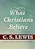 What Christians Believe by C.S. Lewis