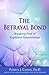 The Betrayal Bond Breaking Free of Exploitive Relationships by Patrick J. Carnes