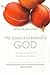 The Good and Beautiful God: Falling in Love with the God Jesus Knows (The Good and Beautiful Series)