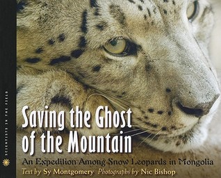 Saving the Ghost of the Mountain by Sy Montgomery