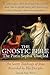 The Gnostic Bible: The Pist...