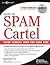 Inside the SPAM Cartel: By Spammer-X