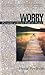 Worry by David A. Powlison