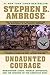 Undaunted Courage by Stephen E. Ambrose