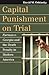 Capital Punishment on Trial: Furman v. Georgia and the Death Penalty in Modern America (Landmark Law Cases and American Society)