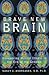 Brave New Brain: Conquering Mental Illness in the Era of the Genome