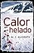 Calor Helado (Edie Kiglatuk #1)