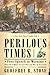 Perilous Times: Free Speech in Wartime: From the Sedition Act of 1798 to the War on Terrorism