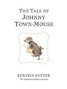 The Tale of Johnny Town-Mouse by Beatrix Potter