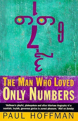 The Man Who Loved Only Numbers by Paul Hoffman