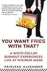 You Want Fries with That by Prioleau Alexander