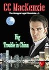 Big Trouble in China by C.C. MacKenzie