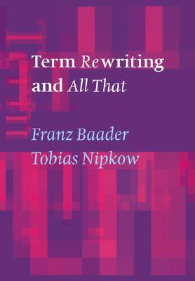 Term Rewriting and All That by Franz Baader