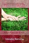 After Forever Ends by Melodie Ramone