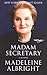 Madam Secretary: A Memoir