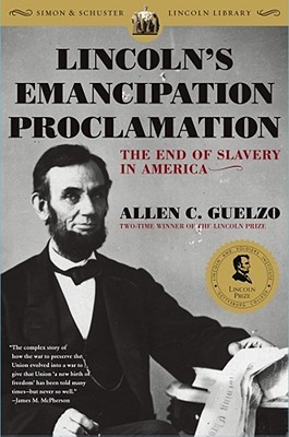 Lincoln's Emancipation Proclamation by Allen C. Guelzo