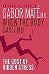 When the Body Says No by Gabor Maté