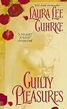 Guilty Pleasures by Laura Lee Guhrke