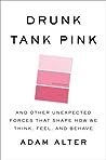 Drunk Tank Pink by Adam Alter