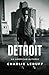 Detroit by Charlie LeDuff