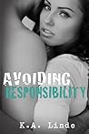 Avoiding Responsibility by K.A. Linde