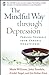 The Mindful Way through Depression by J. Mark G. Williams