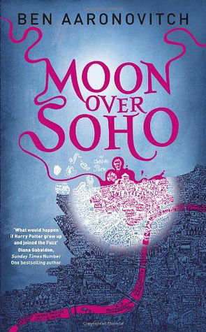 Moon Over Soho by Ben Aaronovitch