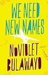 We Need New Names by NoViolet Bulawayo