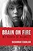 Brain on Fire by Susannah Cahalan