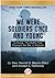 We Were Soldiers Once . . . and Young: Ia Drang-The Battle That Changed the War in Vietnam