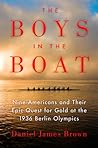 The Boys in the Boat by Daniel James Brown