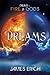 Dreams (Dreams of Fire and Gods, #1)