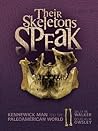 Their Skeletons Speak: Kennewick Man and the Paleoamerican World