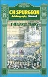 C. H. Spurgeon Autobiography: The Early Years, 1834-1859