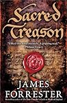 Sacred Treason by James Forrester