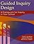 Guided Inquiry Design: A Framework for Inquiry in Your School (Libraries Unlimited Guided Inquiry)