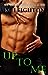 Up to Me (The Bad Boys, #2)