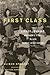 First Class: The Legacy of Dunbar, America's First Black Public High School