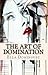 The Art of Domination (The Art of D/s, #2)